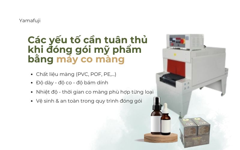 Các yếu tố cần tuân thủ khi đóng gói mỹ phẩm bằng máy co màng