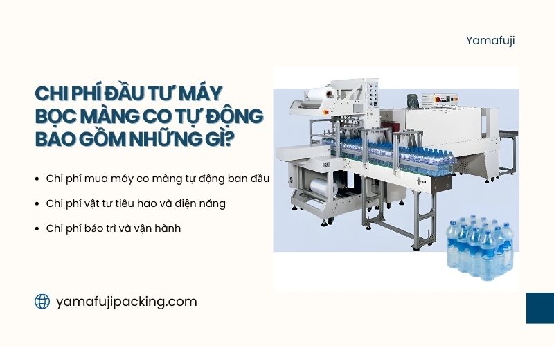 Chi phí đầu tư máy bọc màng co tự động bao gồm những gì?