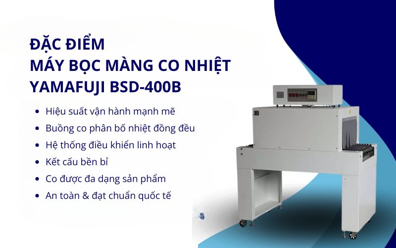 Đặc điểm của máy bọc màng co nhiệt Yamafuji BSD-400B