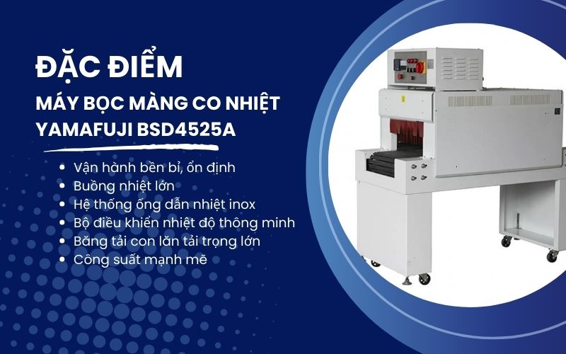 Đặc điểm máy bọc màng co nhiệt Yamafuji BSD4525A