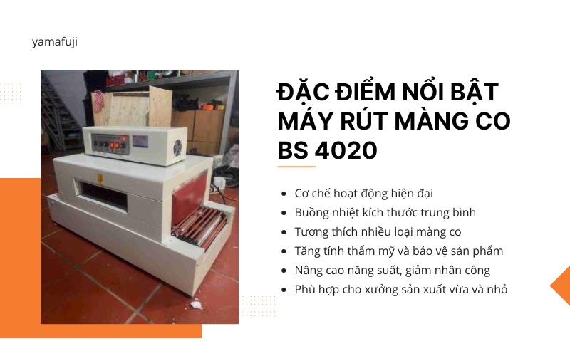 Đặc điểm nổi bật của máy rút màng co BS 4020 
