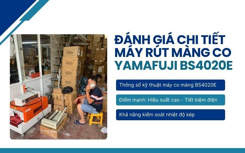 Đánh giá chi tiết máy rút màng co Yamafuji BS4020E