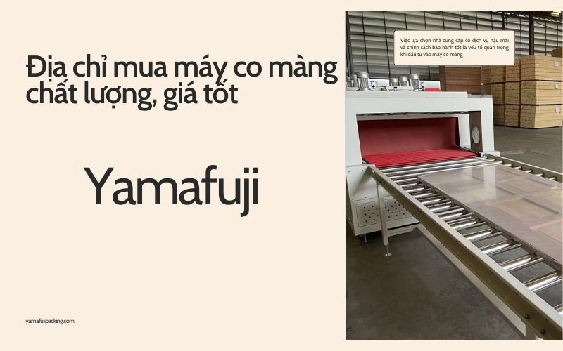 Địa chỉ mua máy co màng chất lượng, giá tốt