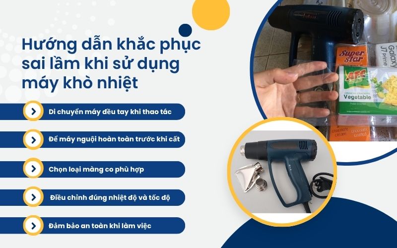Hướng dẫn khắc phục sai lầm khi sử dụng máy khò nhiệt