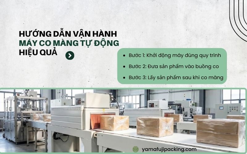 Hướng dẫn vận hành máy co màng tự động hiệu quả