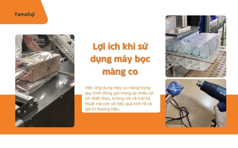 Lợi ích khi sử dụng máy bọc màng co