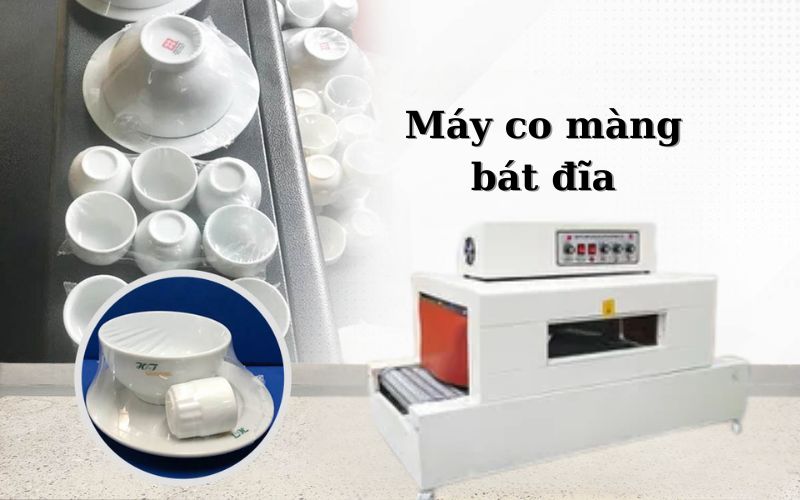 Máy co màng bát đĩa là gì? 