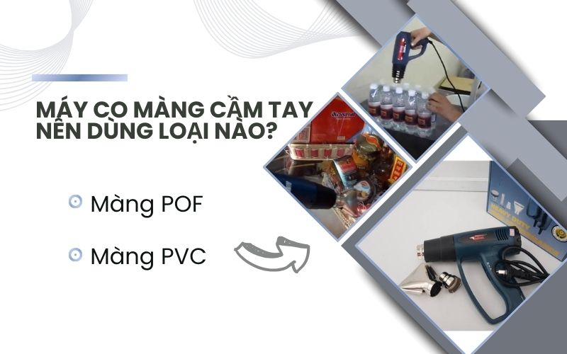 Máy co màng cầm tay nên dùng loại nào?