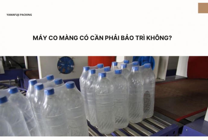 Máy co màng có cần phải bảo trì không? Tại sao