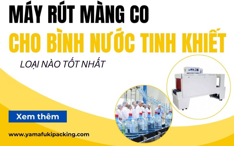 Máy rút màng co cho bình nước tinh khiết