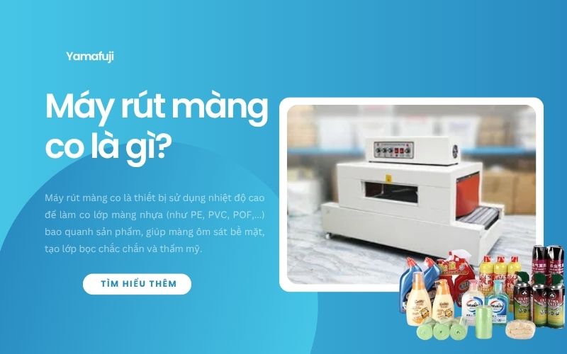 Máy rút màng co là gì?