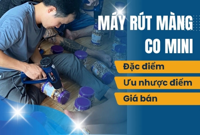 Máy rút màng co mini: Đặc điểm, ưu nhược điểm và giá bán