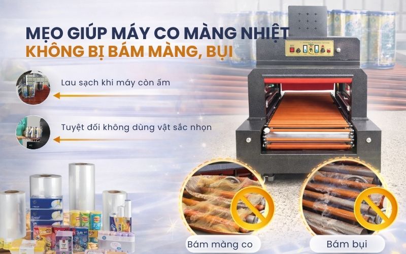 Mẹo giúp máy co màng nhiệt không bị bám màng, bụi