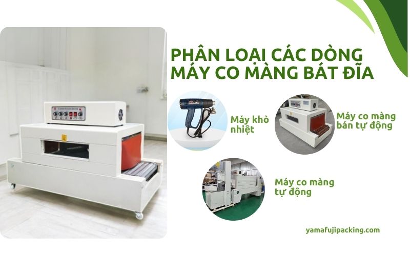 Phân loại các dòng máy co màng bát đĩa