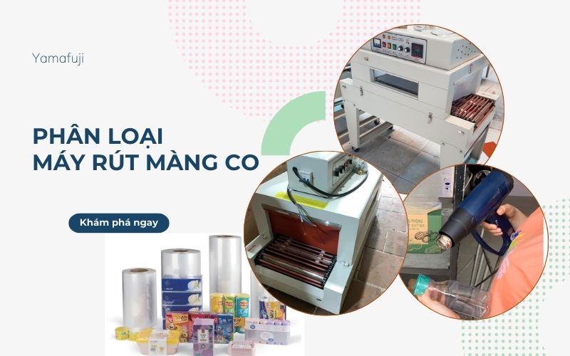 Phân loại máy rút màng co