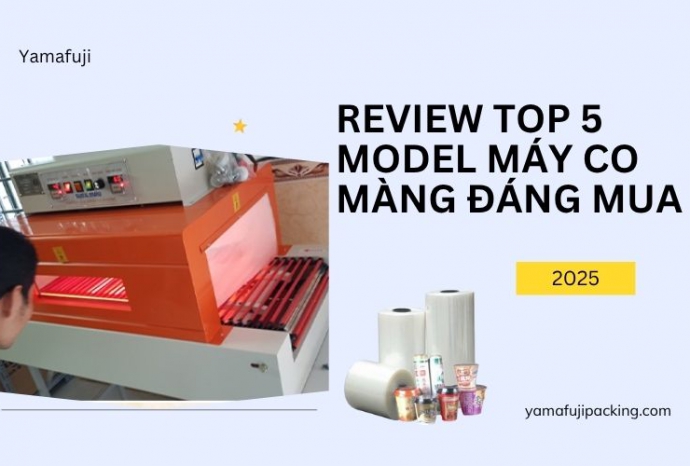 Review top 5 model máy co màng đáng mua nhất 2025