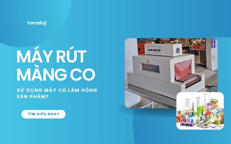 Sử dụng máy rút màng co có làm hỏng sản phẩm?