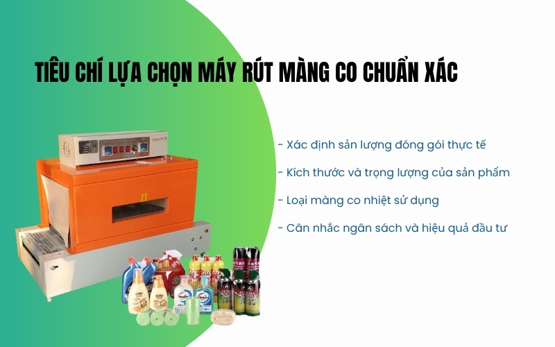 Tiêu chí lựa chọn máy rút màng co chuẩn xác