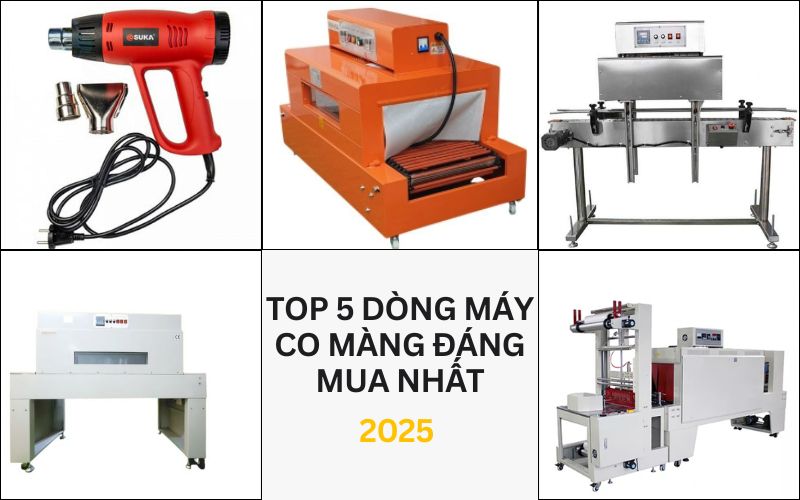 Top 5 dòng máy co màng đáng mua nhất 2025