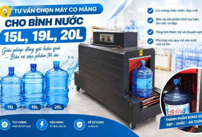 Tư vấn chọn máy co màng cho bình nước 15L, 19L, 20L