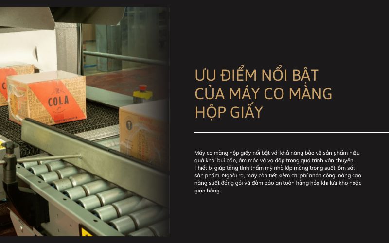 Ưu điểm nổi bật của máy co màng hộp giấy