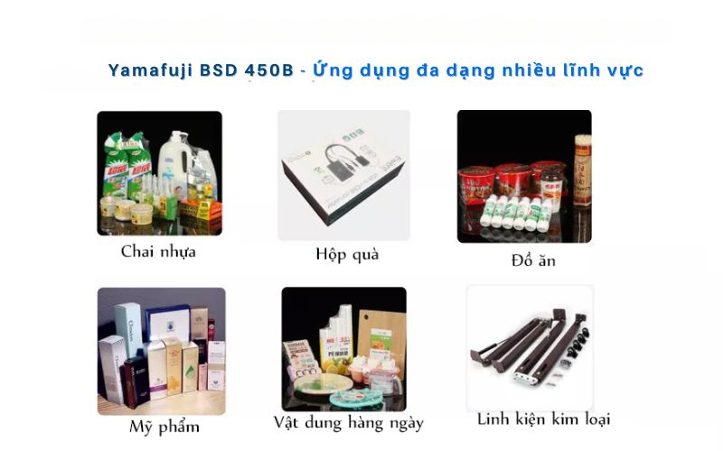Yamafuji BSD 450B - Ứng dụng đa dạng nhiều lĩnh vực 