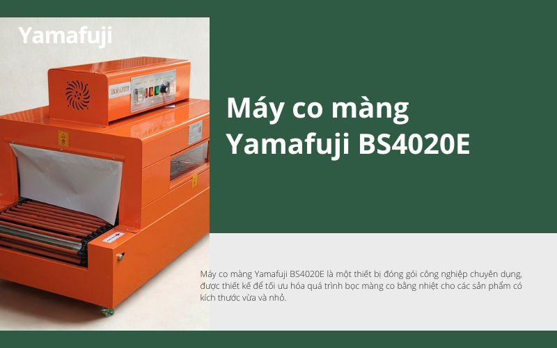 Đặc điểm máy co màng Yamafuji BS4020E