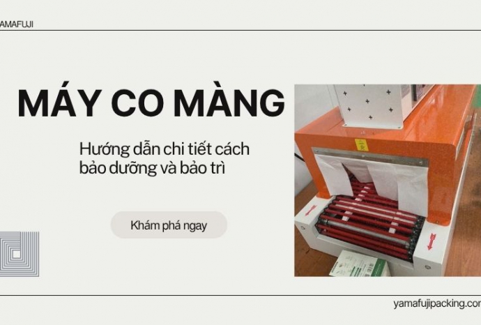 Hướng dẫn chi tiết cách bảo dưỡng và bảo trì máy co màng