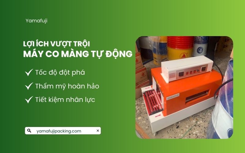 lợi ích vượt trội của máy co màng tự động 