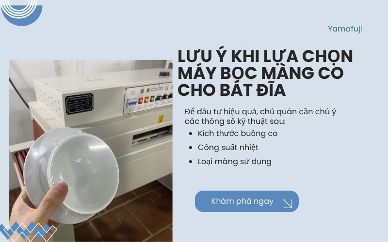 lưu ý khi lựa chọn máy bọc màng co cho bát đĩa