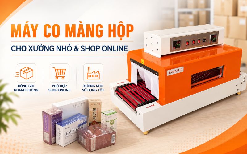 Máy co màng hộp phù hợp cho xưởng nhỏ, shop online