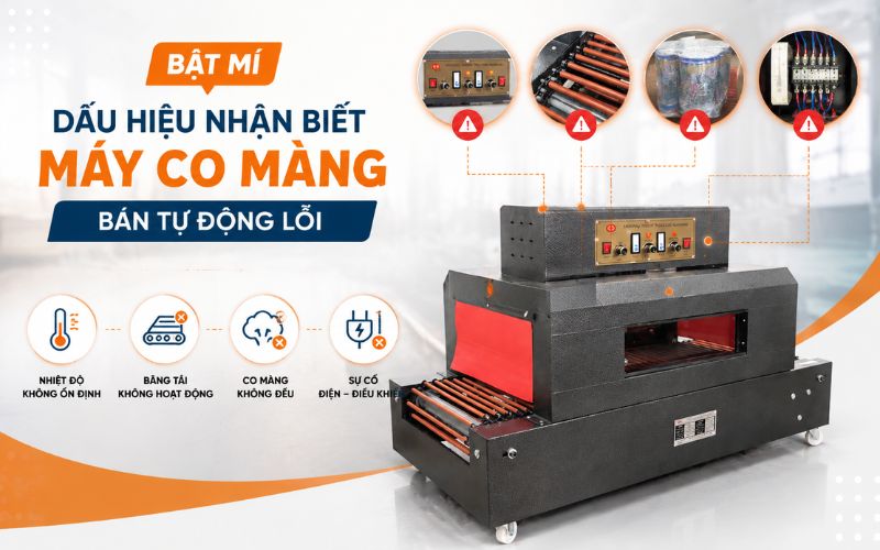 Bật mí dấu hiệu nhận biết máy co màng bán tự động lỗi