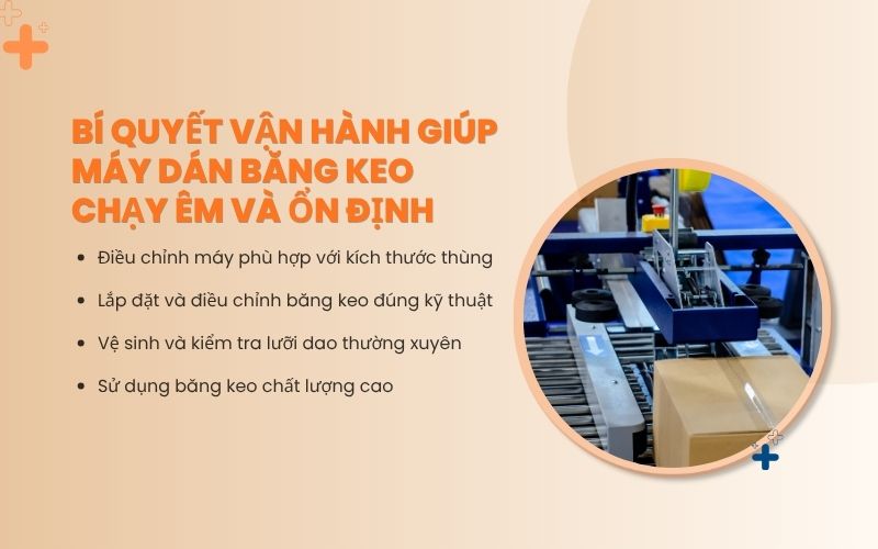 Bí quyết vận hành giúp máy dán băng keo chạy êm và ổn định 