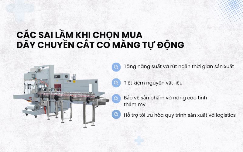 Các sai lầm khi chọn mua dây chuyền cắt co màng tự động