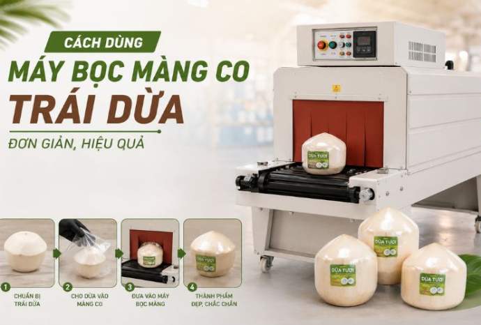 Cách dùng máy bọc màng co trái dừa đơn giản, hiệu quả
