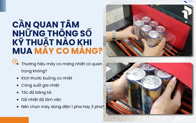 Cần quan tâm những thông số kỹ thuật nào khi mua máy co màng?
