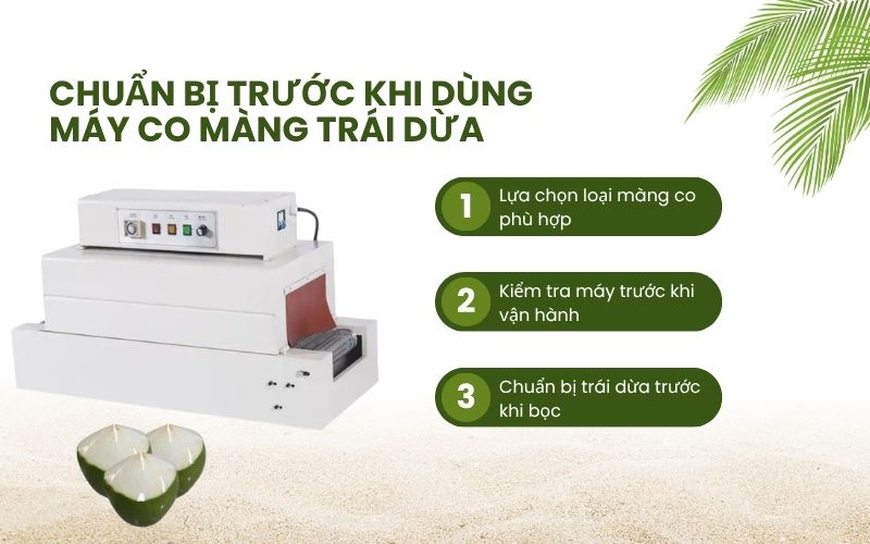 Chuẩn bị trước khi dùng máy co màng trái dừa
