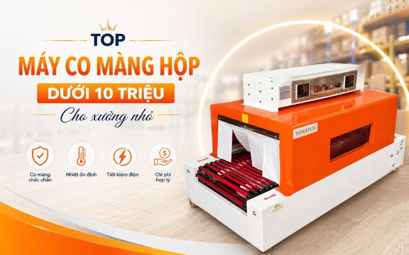 Gợi ý top máy co màng hộp dưới 10 triệu cho xưởng nhỏ