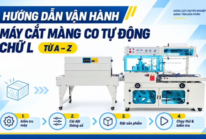 Hướng dẫn vận hành máy cắt màng co tự động chữ L từ A - Z