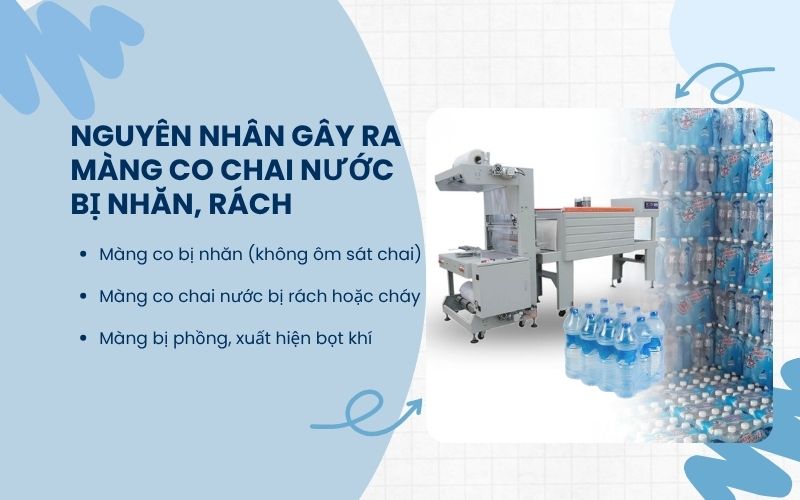 Nguyên nhân gây ra màng co chai nước bị nhăn, rách