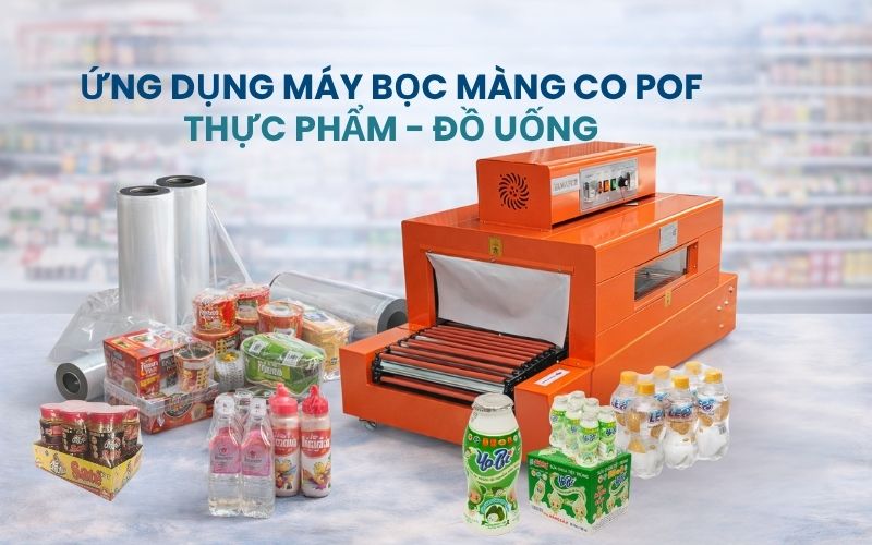 Ứng dụng máy bọc màng co POF trong thực phẩm - đồ uống
