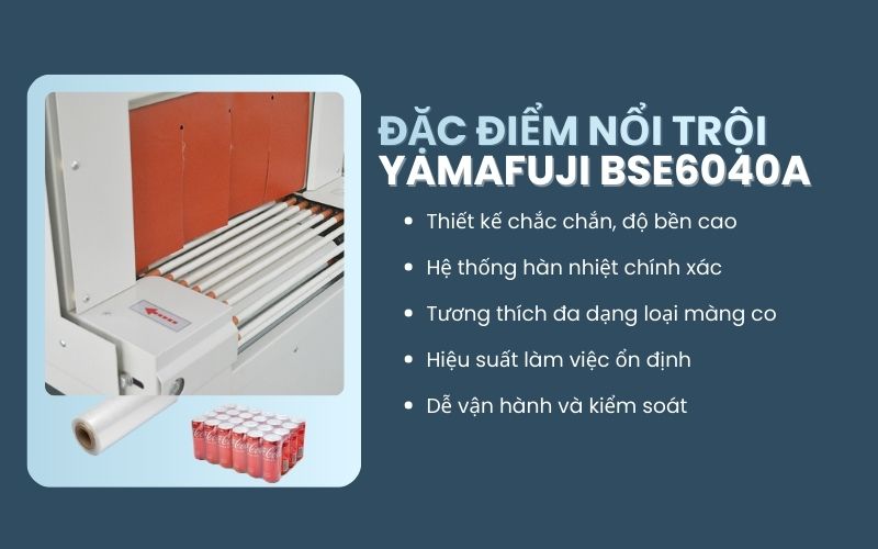 Đặc điểm nổi trội Yamafuji BSE6040A 