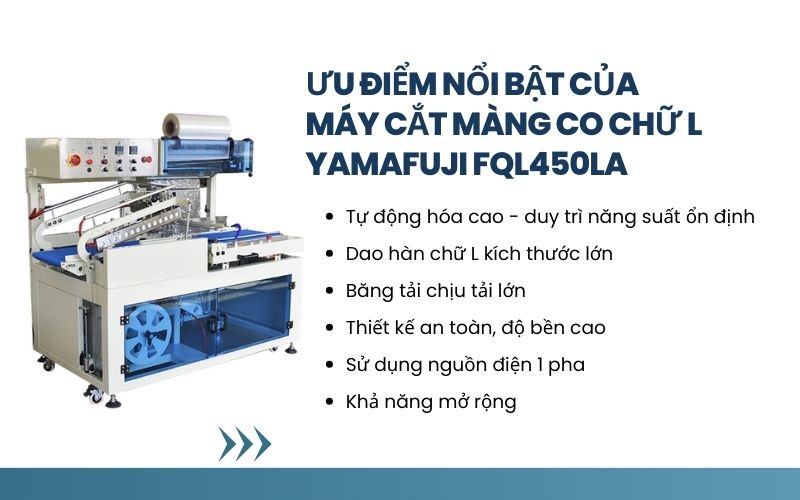 Ưu điểm nổi bật của máy cắt màng co chữ L Yamafuji FQL450LA