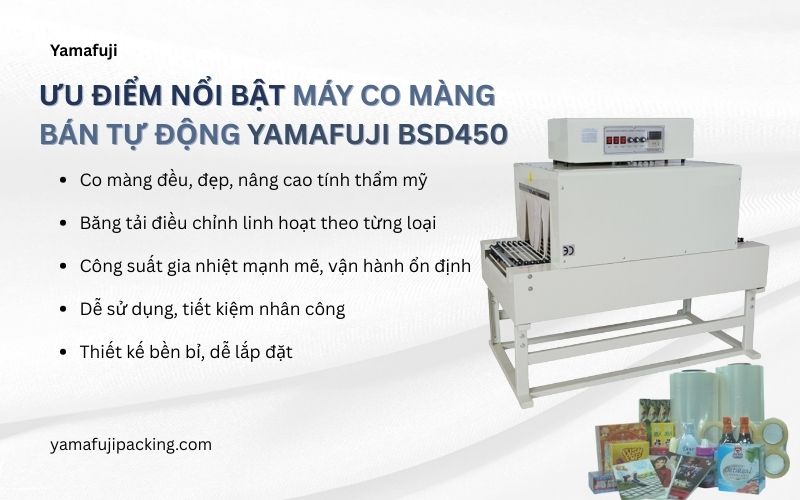Ưu điểm nổi bật máy co màng bán tự động Yamafuji BSD450