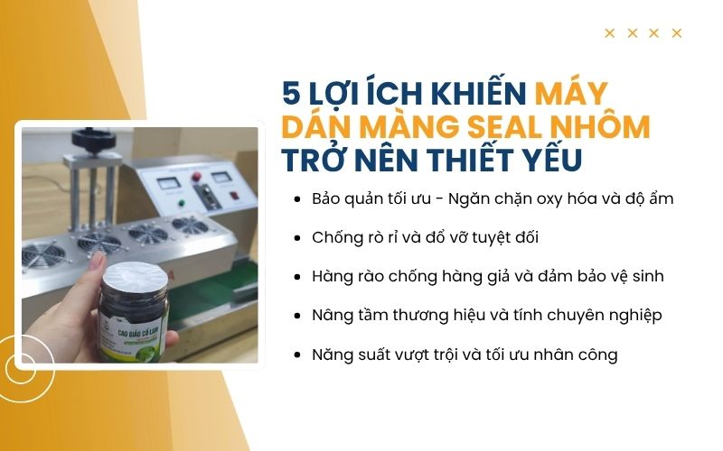 5 Lợi ích khiến máy dán màng seal nhôm trở nên thiết yếu
