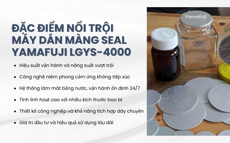 Đặc điểm nổi trội của máy dán màng seal Yamafuji LGYS-4000