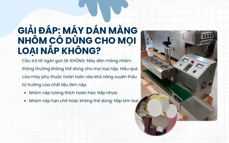 Giải đáp: Máy dán màng nhôm có dùng cho mọi loại nắp không?
