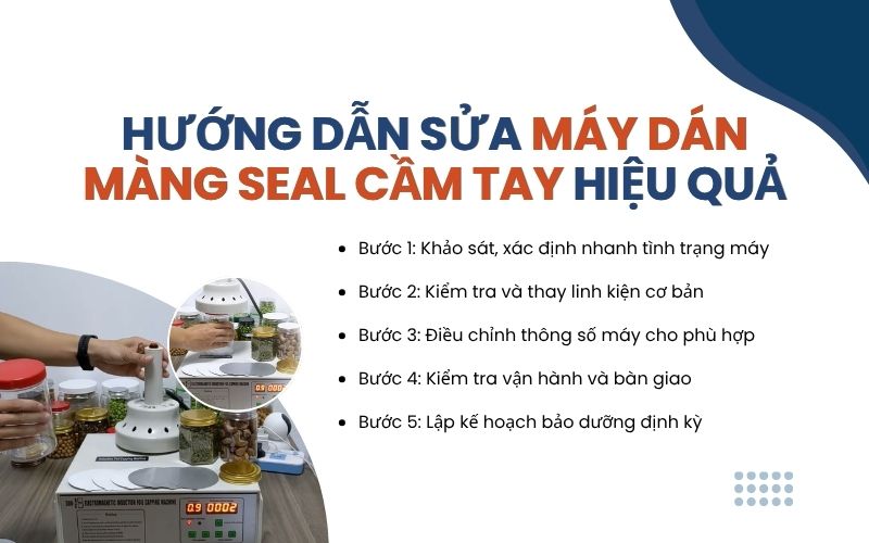 Hướng dẫn sửa máy dán màng seal cầm tay hiệu quả