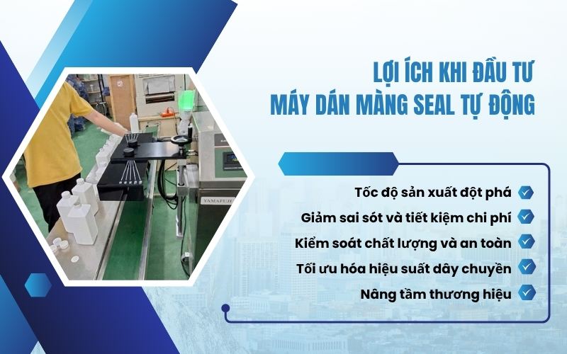Lợi ích khi đầu tư máy dán màng seal tự động