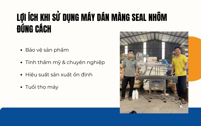 Lợi ích khi sử dụng máy dán màng seal nhôm đúng cách 